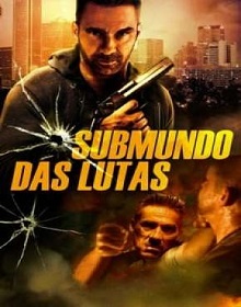 Submundo Das Lutas – Filme (2020) Torrent Dublado