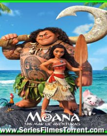 Moana: Um Mar de Aventuras – Dublado Torrent Bluray 720p / 1080p / 3D