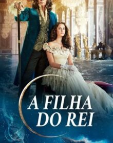 A Filha do Rei (2022) Torrent Dublado