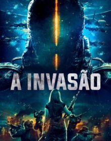 A Invasão (2018) Torrent Dublado