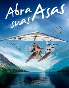 Abra Suas Asas Torrent (2020) Dual Áudio / Dublado BluRay 1080p – Download