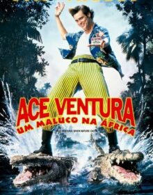 Baixar Ace Ventura 2: Um Maluco na África Dual Áudio Torrent