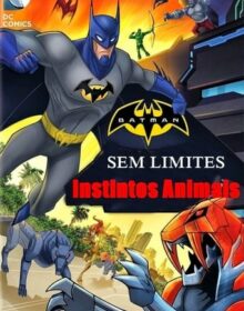 Baixar Batman Sem Limites: Instintos Animais Dual Áudio Torrent