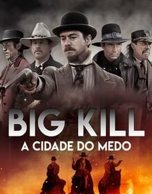 Big Kill – A Cidade do Medo Torrent (2020) Dublado