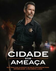 Cidade Sob Ameaça Torrent (2021) Dual Áudio / Dublado WEB-DL 1080p – Download