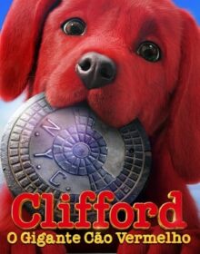 Baixar Clifford, o Gigante Cão Vermelho Dual Áudio Torrent