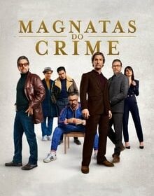 Magnatas do Crime Torrent (2020) Dublado