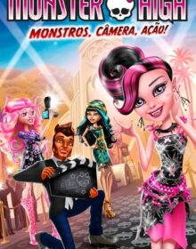 Baixar Monster High: Monstros, Câmera, Ação! Dublado Torrent