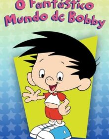 Baixar O Fantástico Mundo de Bobby 1ª Temporada COMPLETA Torrent