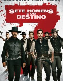 Sete Homens e um Destino (2016) Torrent Dublado