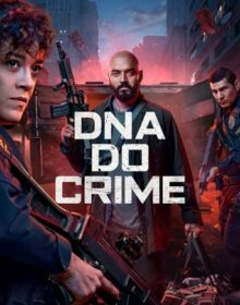 DNA DO CRIME 1ª Temporada Completa Torrent (2023) Nacional